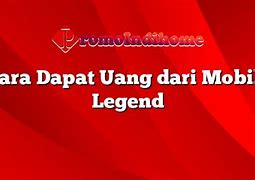 Cara Dapat Uang Dari Game Mobile Legend